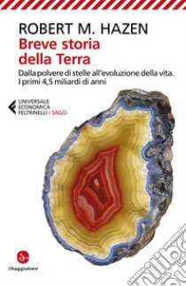 Breve storia della Terra: Dalla polvere di stelle all'evoluzione della vita. I primi 4,5 miliardi di anni. E-book. Formato EPUB ebook di Robert M. Hazen