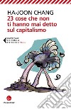 23 cose che non ti hanno mai detto sul capitalismo. E-book. Formato EPUB ebook