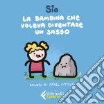 La bambina che voleva diventare un sasso. E-book. Formato EPUB ebook