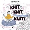 Knit knit knit!: Guida a fumetti per lavorare a maglia. E-book. Formato EPUB ebook di Sara Menetti