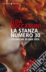 La stanza numero 30: Cronache di una vita. E-book. Formato EPUB ebook