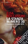 La stanza numero 30: Cronache di una vita. E-book. Formato EPUB ebook