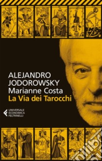 La Via dei Tarocchi. E-book. Formato PDF ebook di Alejandro Jodorowsky