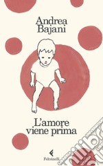 L'amore viene prima. E-book. Formato EPUB ebook