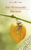 Maimai: L'ombra del cardo. E-book. Formato EPUB ebook di Aki Shimazaki