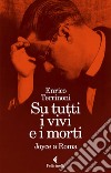 Su tutti i vivi e i morti: Joyce a Roma. E-book. Formato EPUB ebook di Enrico Terrinoni