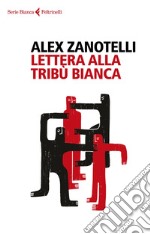 Lettera alla tribù bianca. E-book. Formato EPUB ebook