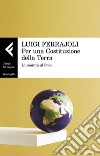 Per una Costituzione della Terra: L'umanità al bivio. E-book. Formato EPUB ebook