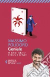 Geniale: 13 lezioni che ho ricevuto da un mago leggendario sull’arte di vivere e pensare. E-book. Formato EPUB ebook di Massimo Polidoro