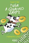 Fuga a quattro zampe. E-book. Formato EPUB ebook