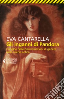 Gli inganni di Pandora. E-book. Formato EPUB ebook di Eva Cantarella