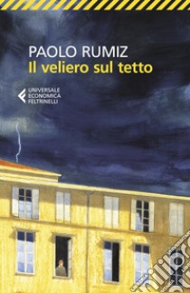 Il veliero sul tetto. E-book. Formato EPUB ebook di Paolo Rumiz