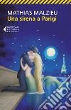 Una sirena a Parigi. E-book. Formato EPUB ebook di Mathias Malzieu