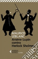 Arsène Lupin contro Herlock Sholmes. E-book. Formato EPUB ebook