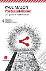 Postcapitalismo: Una guida al nostro futuro. E-book. Formato EPUB ebook