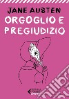 Orgoglio e pregiudizio - Classici Ragazzi. E-book. Formato EPUB ebook di Alice Bigli