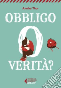 Obbligo o verità?. E-book. Formato EPUB ebook di Annika Thor