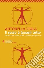 Il sesso è (quasi) tutto: Evoluzione, diversità e medicina di genere. E-book. Formato EPUB ebook