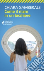 Come il mare in un bicchiere. E-book. Formato EPUB ebook