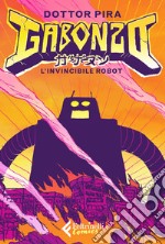 Gabonzo, l'invincibile robot. E-book. Formato EPUB