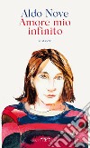 Amore mio infinito. E-book. Formato EPUB ebook