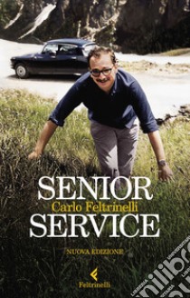 Senior Service: Nuova edizione. E-book. Formato EPUB ebook di Carlo Feltrinelli