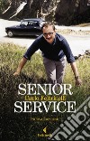 Senior Service: Nuova edizione. E-book. Formato EPUB ebook di Carlo Feltrinelli