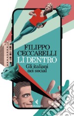 Lì dentro: Gli italiani nei social. E-book. Formato EPUB ebook