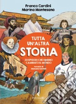 Tutta un'altra storia: 20 episodi che hanno cambiato il mondo. E-book. Formato EPUB ebook