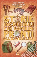 Storie incredibili per bambini pronti all'avventura. E-book. Formato EPUB ebook