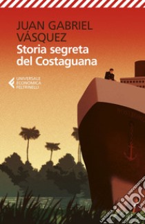 Storia segreta del Costaguana. E-book. Formato EPUB ebook di Juan Gabriel Vásquez