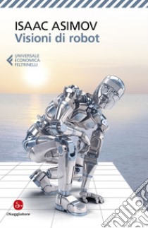 Visioni di robot. E-book. Formato EPUB ebook di Isaac Asimov