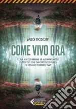 Come vivo ora. E-book. Formato EPUB ebook