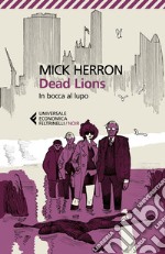 Dead Lions: In bocca al lupo. Le indagini di Jackson Lamb | 2. E-book. Formato EPUB