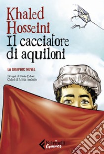 Il cacciatore di aquiloni: La graphic novel. E-book. Formato EPUB ebook di Khaled Hosseini