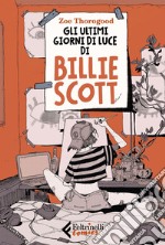 Gli ultimi giorni di luce di Billie Scott. E-book. Formato EPUB