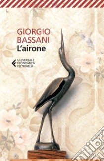 L’airone. E-book. Formato EPUB ebook di Giorgio Bassani