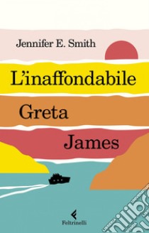 L'inaffondabile Greta James. E-book. Formato EPUB ebook di Jennifer E. Smith