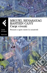 Corpi viventi: Pensare e agire contro la catastrofe. E-book. Formato EPUB ebook