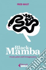 Black Mamba: Il reale potere dell'immaginazione. E-book. Formato EPUB ebook