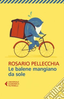 Le balene mangiano da sole. E-book. Formato EPUB ebook di Rosario  Pellecchia