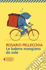 Le balene mangiano da sole. E-book. Formato EPUB ebook