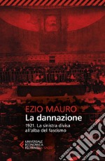 La dannazione: 1921. La sinistra divisa all'alba del fascismo. E-book. Formato EPUB