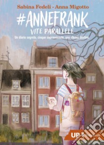 #AnneFrank: Vite parallele. E-book. Formato EPUB ebook di Isabella Mazzanti