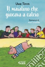 Il maialino che giocava a calcio. E-book. Formato EPUB ebook