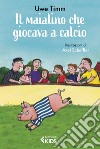 Il maialino che giocava a calcio. E-book. Formato EPUB ebook di Axel Scheffler