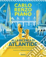 Alla ricerca di Atlantide: Viaggio nell'architettura per ragazzi sognatori. E-book. Formato EPUB ebook