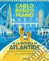 Alla ricerca di Atlantide: Viaggio nell'architettura per ragazzi sognatori. E-book. Formato EPUB ebook