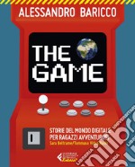 The Game: Storie del mondo digitale per ragazzi avventurosi. E-book. Formato EPUB ebook