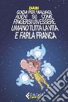 Guida per malvagi alieni su come fingersi un essere umano tutta la vita e farla franca. E-book. Formato EPUB ebook